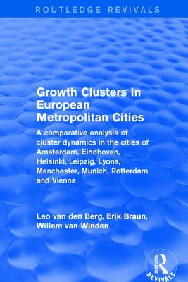 Growth Clusters in European Metropolitan Cities: A Comparative Analysis of Cluster Dynamics in the Cities of Amsterdam, Eindhoven, Helsinki, Leipzig,
