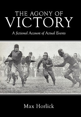 The Agony of Victory: A Fictional Account of Actual Events
