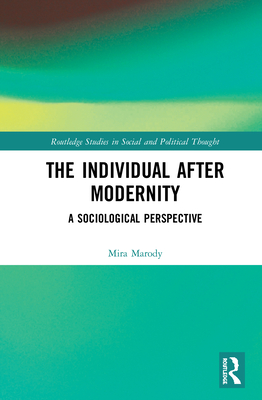The Individual After Modernity: A Sociological Perspective