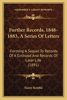 Further Records, 1848-1883, A Series Of Letters: Forming A Sequel To Records Of A Girlhood And Records Of Later Life (1891)