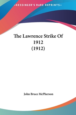 The Lawrence Strike Of 1912 (1912)
