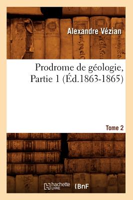 Prodrome de Géologie. Tome 2, Partie 1 (Éd.1863-1865)