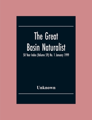 The Great Basin Naturalist; 50 Year Index (Volume 59) No. 1 January 1999