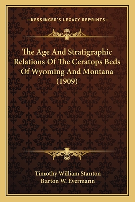 The Age And Stratigraphic Relations Of The Ceratops Beds Of Wyoming And Montana (1909)