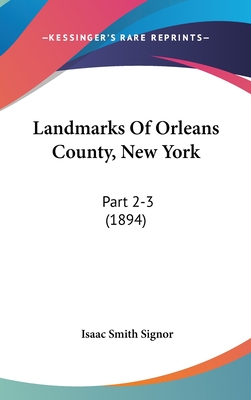 Landmarks Of Orleans County, New York: Part 2-3 (1894)