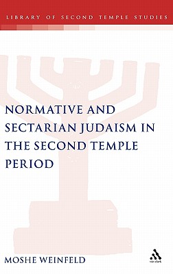 Normative and Sectarian Judaism in the Second Temple Period