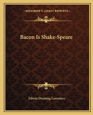 Bacon Is Shake-Speare