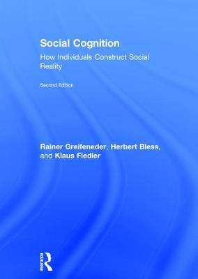 Social Cognition: How Individuals Construct Social Reality
