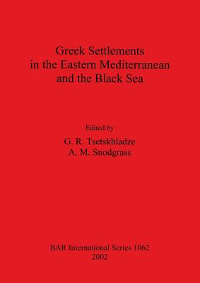Greek Settlements in the Eastern Mediterranean and the Black Sea
