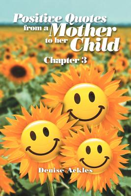 Positive Quotes from a Mother to Her Child: Chapter 3