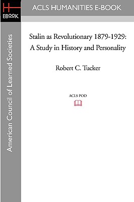 Stalin as Revolutionary 1879-1929: A Study in History and Personality