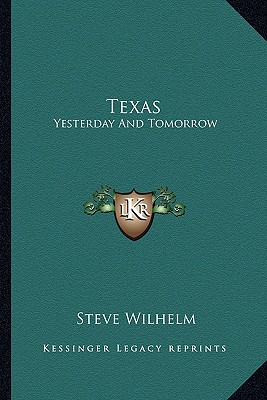 Texas: Yesterday And Tomorrow