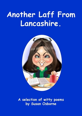 Another Laff From Lancashire.: A selection of witty poems