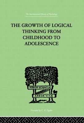 The Growth of Logical Thinking from Childhood to Adolescence: An Essay on the Construction of Formal Operational Structures