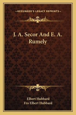 J. A. Secor And E. A. Rumely