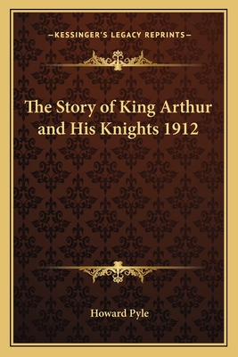 The Story of King Arthur and His Knights 1912