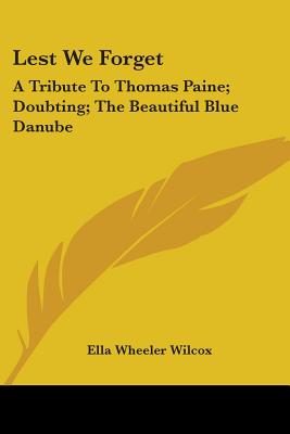 Lest We Forget: A Tribute To Thomas Paine; Doubting; The Beautiful Blue Danube