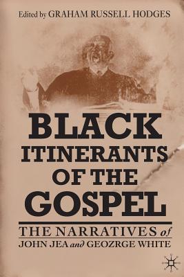 Black Itinerants of the Gospel: The Narratives of John Jea and George White