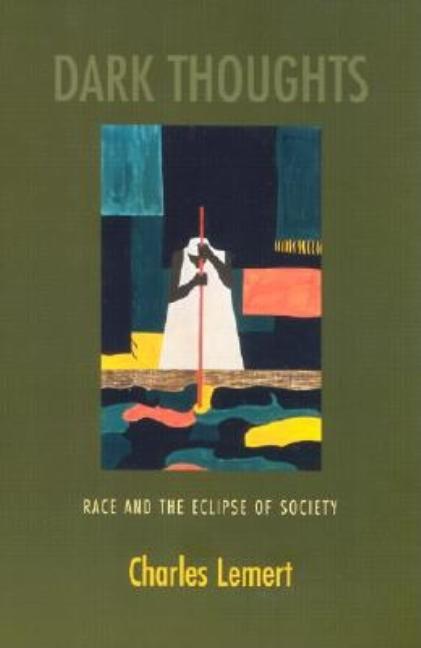Dark Thoughts: Race and the Eclipse of Society