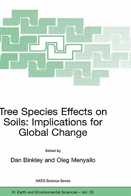 Tree Species Effects on Soils: Implications for Global Change: Proceedings of the NATO Advanced Research Workshop on Trees and Soil Interactions, Impl