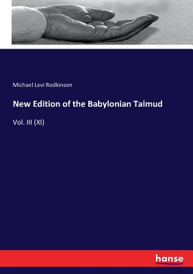 New Edition of the Babylonian Talmud: Vol. III (XI)