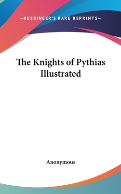 The Knights of Pythias Illustrated