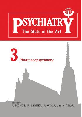Psychiatry: The State of the Art Volume 3 Pharmacopsychiatry