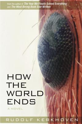 How the World Ends: The Complete Story