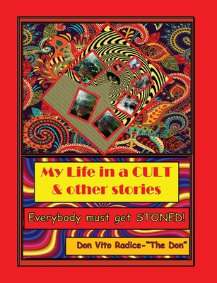 My Life in a CULT & Other Stories: Everybody Must Get STONED!