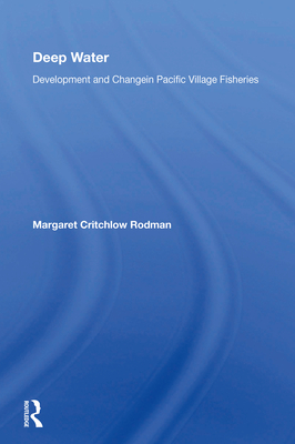 Deep Water: Development and Change in Pacific Village Fisheries