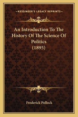 An Introduction To The History Of The Science Of Politics (1895)