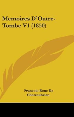 Memoires D'Outre-Tombe V1 (1850)