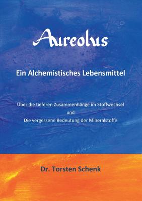 Aureolus: Ein Alchemistisches Lebensmittel