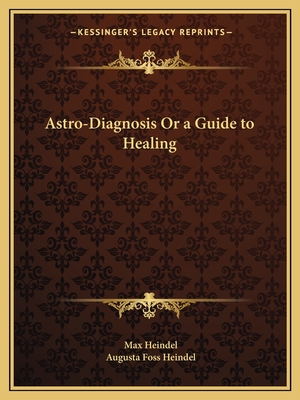 Astro-Diagnosis Or a Guide to Healing