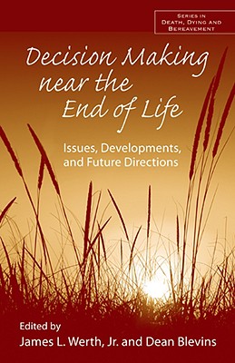 Decision Making near the End of Life: Issues, Developments, and Future Directions