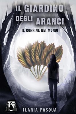 Il Giardino degli Aranci - Il confine dei mondi