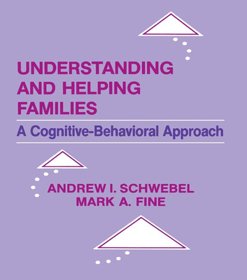 Understanding and Helping Families: A Cognitive-Behavioral Approach