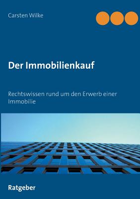Der Immobilienkauf: Rechtswissen rund um den Erwerb einer Immobilie