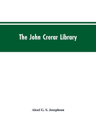 The John Crerar Library: A List of Books on the History of Industry and Industrial Arts January, 1915