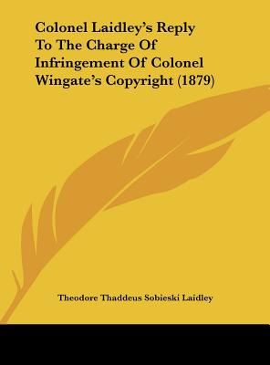 Colonel Laidley's Reply to the Charge of Infringement of Colonel Wingate's Copyright (1879)