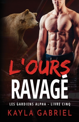 L'Ours ravagé: Grands caractères