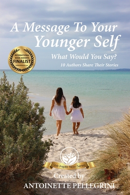 A Message To Your Younger Self: What Would You Say?