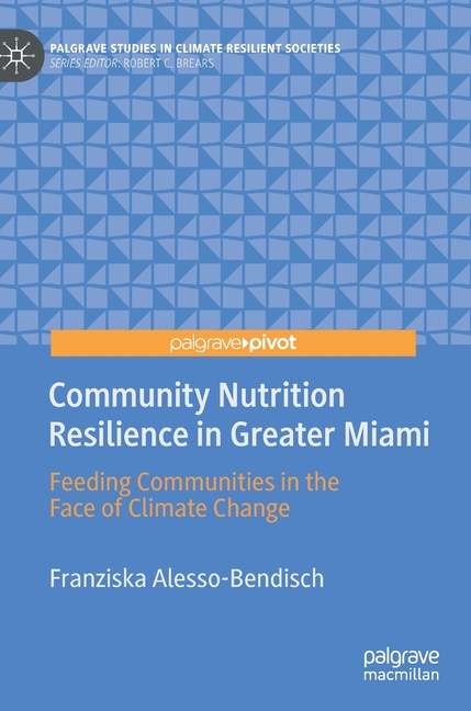 Community Nutrition Resilience in Greater Miami: Feeding Communities in the Face of Climate Change