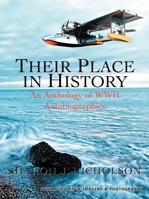 Their Place in History: An Anthology of WWII Autobiographies