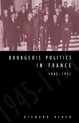 Bourgeois Politics in France, 1945 1951