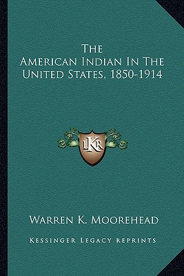 The American Indian In The United States, 1850-1914