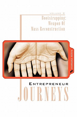 Entrepreneur Journeys: Bootstrapping: Weapon Of Mass Reconstruction
