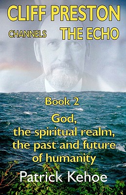 Cliff Preston Channels The Echo Book 2