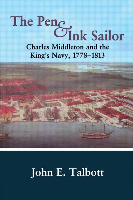 The Pen and Ink Sailor: Charles Middleton and the King's Navy, 1778-1813