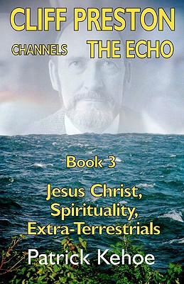 Cliff Preston Channels The Echo Book 3